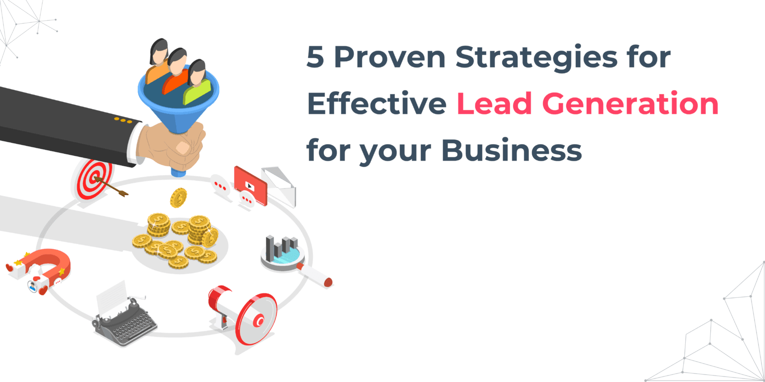 Lead Generation For Company: 5 Proven Strategies For Effective Lead ...