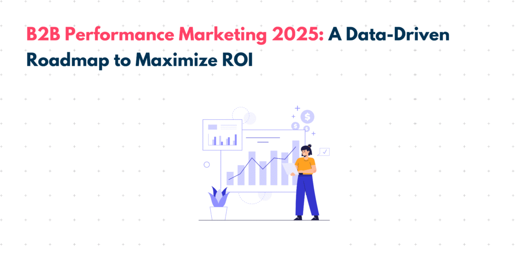 Proven B2B Performance Marketing 2025 Strategies To Skyrocket Your ROI ...