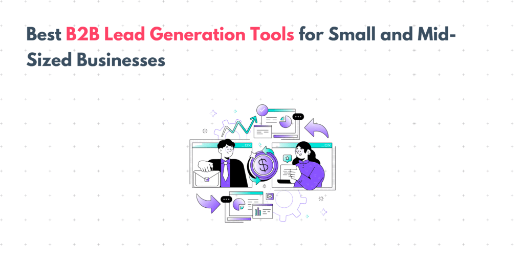 Best B2B Lead Generation Tools For Small And Mid-Sized Businesses - Tensai