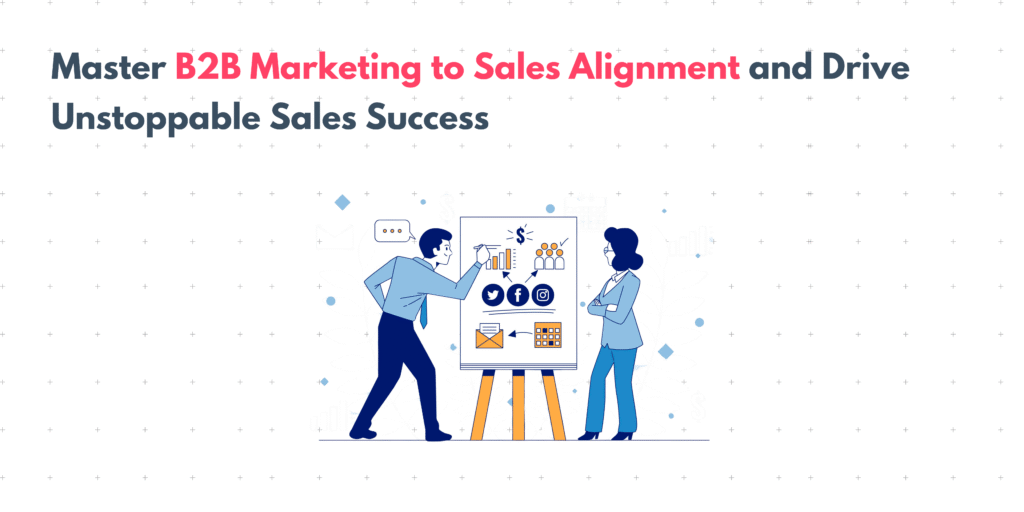 Gallery Detail: Master B2B Marketing To Sales Alignment And Drive Unstoppable Sales